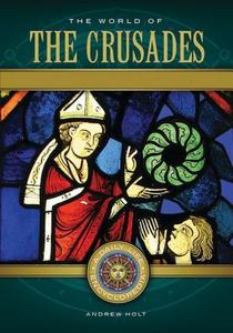 The world of the crusades : a daily life encyclopedia