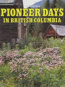Pioneer Days in British Columbia