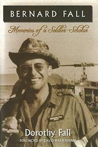 Bernard Fall : memories of a soldier-scholar