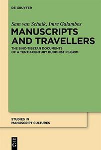 Manuscripts and Travellers : the Sino-Tibetan Documents of a Tenth-century Buddhist Pilgrim.