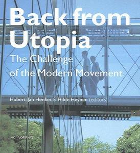 Back from utopia : the challenge of the Modern movement