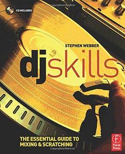 DJ Skills : The essential guide to Mixing and Scratching