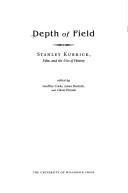 Depth of field: Stanley Kubrick, film, and the uses of history