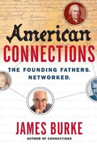 American Connections : The Founding Fathers. Networked.