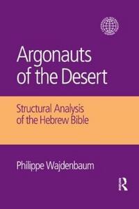 Argonauts of the desert : structural analysis of the Hebrew Bible