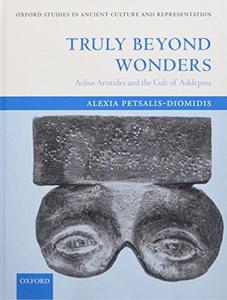 Truly beyond wonders : Aelius Aristides and the cult of Asklepios