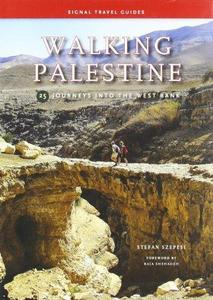 Walking Palestine : 25 Journeys into the West Bank