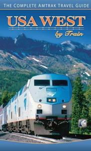 USA West by Train: The Complete Amtrak Travel Guide