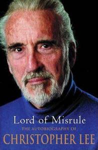 Lord of Misrule : The Autobiography of Christopher Lee