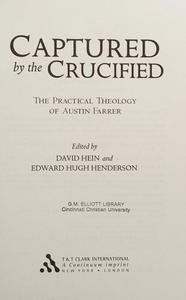 Captured by the Crucified : The Practical Theology of Austin Farrer