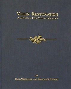 Violin Restoration : A Manual for Violin Makers