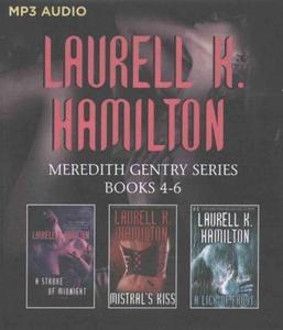 Laurell K. Hamilton - Meredith Gentry Series: Books 4-6: A Stroke of Midnight, Mistral's Kiss, a Lick of Frost