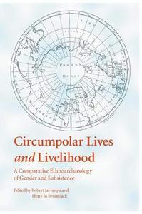 Circumpolar lives and livelihood : a comparative ethnoarchaeology of gender and subsistence