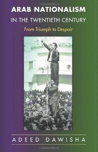 Arab nationalism in the twentieth century : from triumph to despair