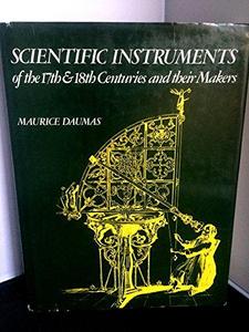 Scientific instruments of the seventeenth and eighteenth centuries and their makers