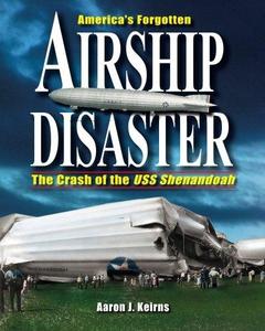 America's Forgotten Airship Disaster : The Crash of the USS Shenandoah