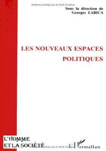 Les nouveaux espaces politiques : actes de la table ronde de l'URA 1394, Philosophie politique, économique et sociale, année 1990-1991, Centre national de la recherche scientifique-Université de Paris X-Nanterre