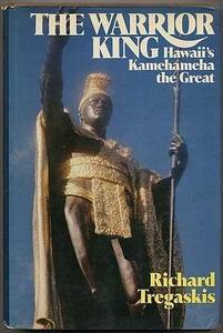 The Warrior King: Hawaii's Kamehameha the Great