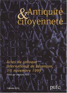 Antiquité et citoyenneté : actes du colloque international tenu à Besançon les 3, 4 et 5 novembre 1999