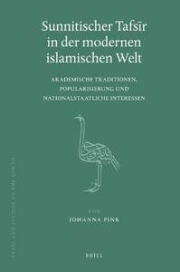 Sunnitischer Tafsīr in der modernen islamischen Welt : Akademische Traditionen, Popularisierung und nationalstaatliche Interessen