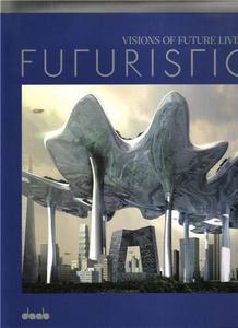 Futuristic : Visions of Future Living