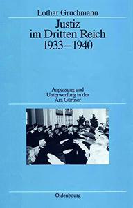Justiz im Dritten Reich 1933-1940 : Anpassung und Unterwerfung in der Ära Gürtner