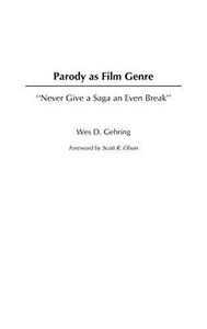 Parody as film genre : "never give a saga an even break"