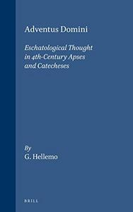 Adventus domini : eschatological thought in 4th-century apses and cathecheses
