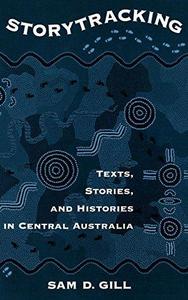Storytracking : Texts, Stories, and Histories in Central Australia