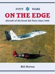 Air War on the Edge: A History of the Israel Air Force and It's Aircraft Since 1947