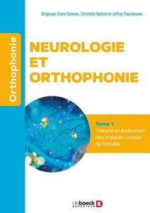 Neurologie et orthophonie Tome 1