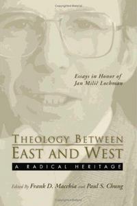 Theology Between the East and West