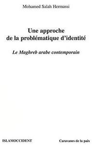Une approche de la problématique d'identité : le Maghreb arabe contemporain