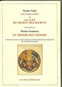 Les cinq livres ou La clef du secret des secrets