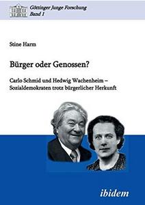 Bürger oder Genossen? : Carlo Schmid und Hedwig Wachenheim, Sozialdemokraten trotz bürgerlicher Herkunft
