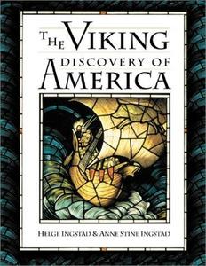 The Viking Discovery of America: The Excavation of a Norse Settlement in L'Anse Aux Meadows, Newfoundland