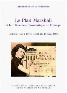 Le plan Marshall et le relèvement économique de l'Europe : colloque tenu à Bercy les 21, 22 et 23 mars 1991
