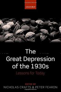 The Great Depression of the 1930s : Lessons for Today