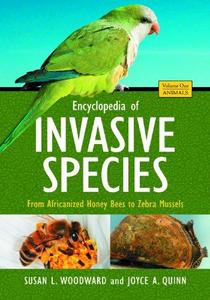 Encyclopedia of invasive species : from Africanized honey bees to zebra mussels