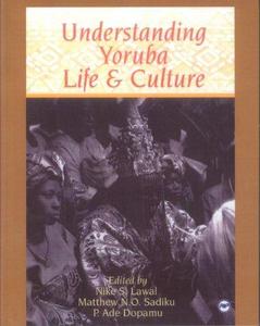 Understanding Yoruba life and culture