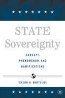 State Sovereignty : Concept, Phenomenon and Ramifications