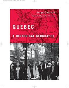 Quebec : A Historical Geography