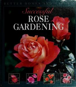 Successful rose gardening.