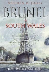 Brunel In South Wales Vol 3