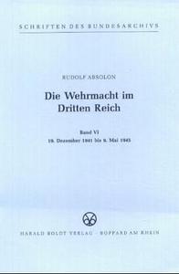 Die Wehrmacht im Dritten Reich Band VI
