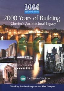2000 Years of Building : Chester's Architectural Legacy