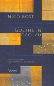 Goethe in Dachau. Ein Tagebuch.