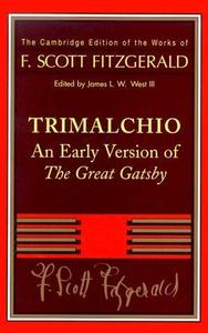 Trimalchio : an early version of The great Gatsby