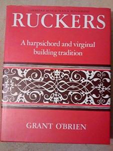 Ruckers : a harpsichord and virginal building tradition