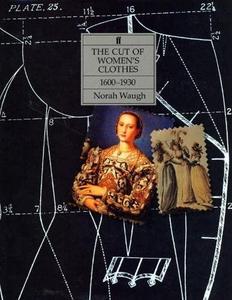 The Cut of Women's Clothes, 1600-1930